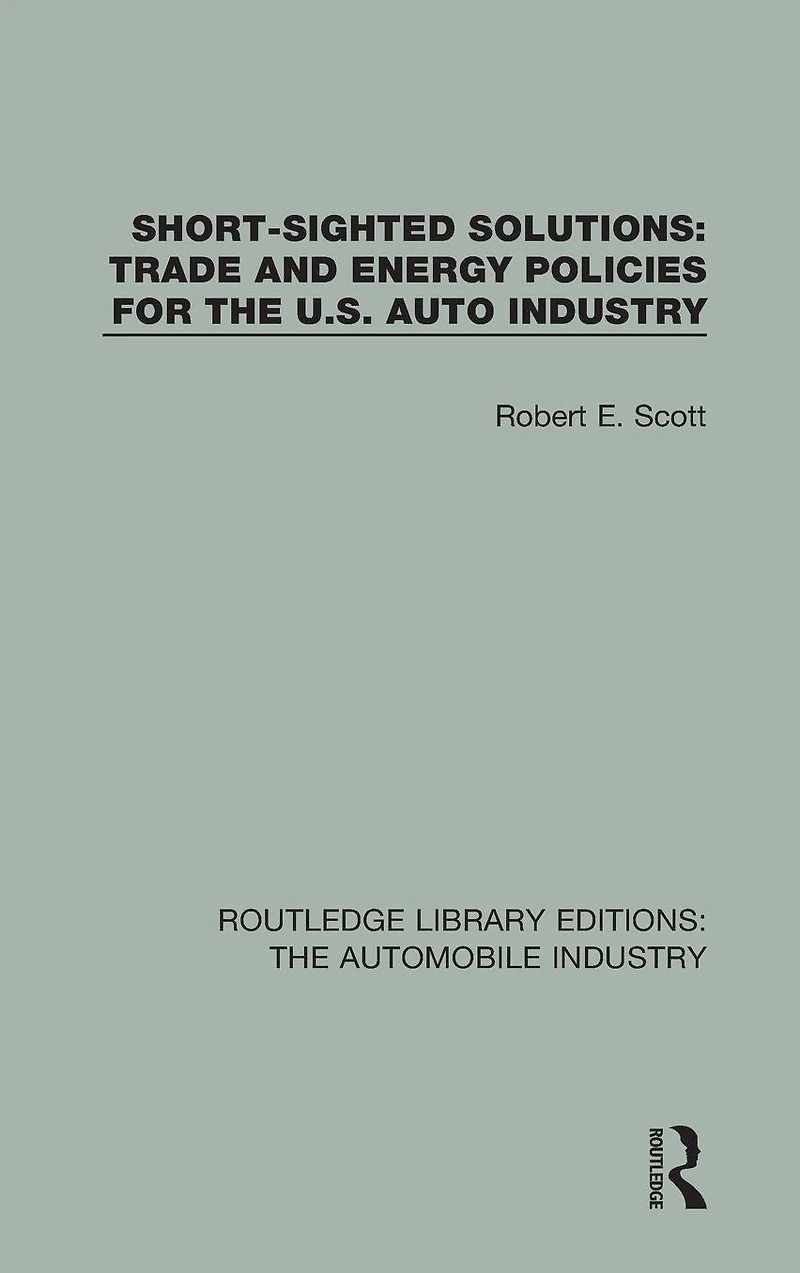 Short Sighted Solutions: Trade and Energy Policies for the US Auto Industry