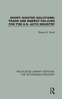 Short Sighted Solutions: Trade and Energy Policies for the US Auto Industry