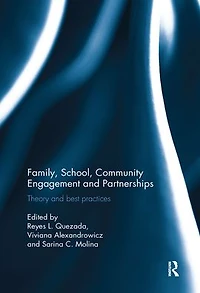 Family, School, Community Engagement and Partnerships: Theory Best Practices