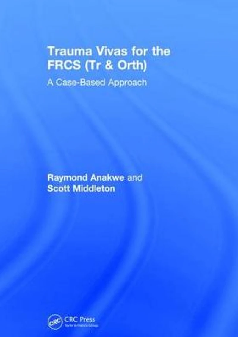 Trauma Vivas for the FRCS: A Case-Based Approach
