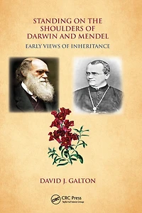 Standing on the Shoulders of Darwin and Mendel: Early Views Inheritance