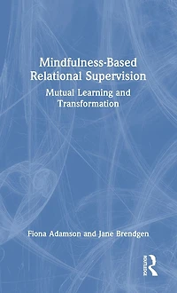 Mindfulness-Based Relational Supervision: Mutual Learning and Transformation