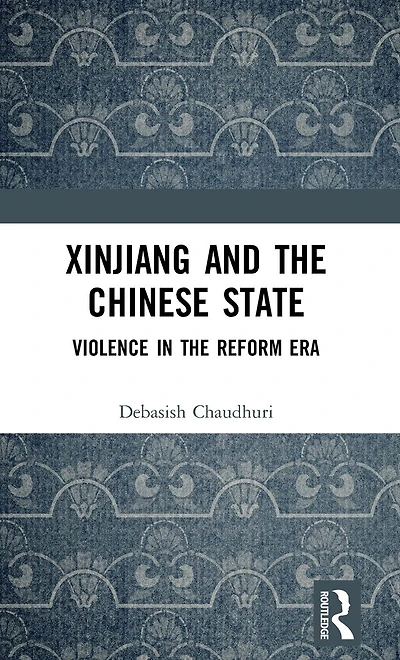 Xinjiang and the Chinese State: Violence Reform Era: Era