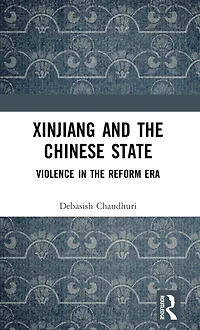 Xinjiang and the Chinese State: Violence Reform Era: Era