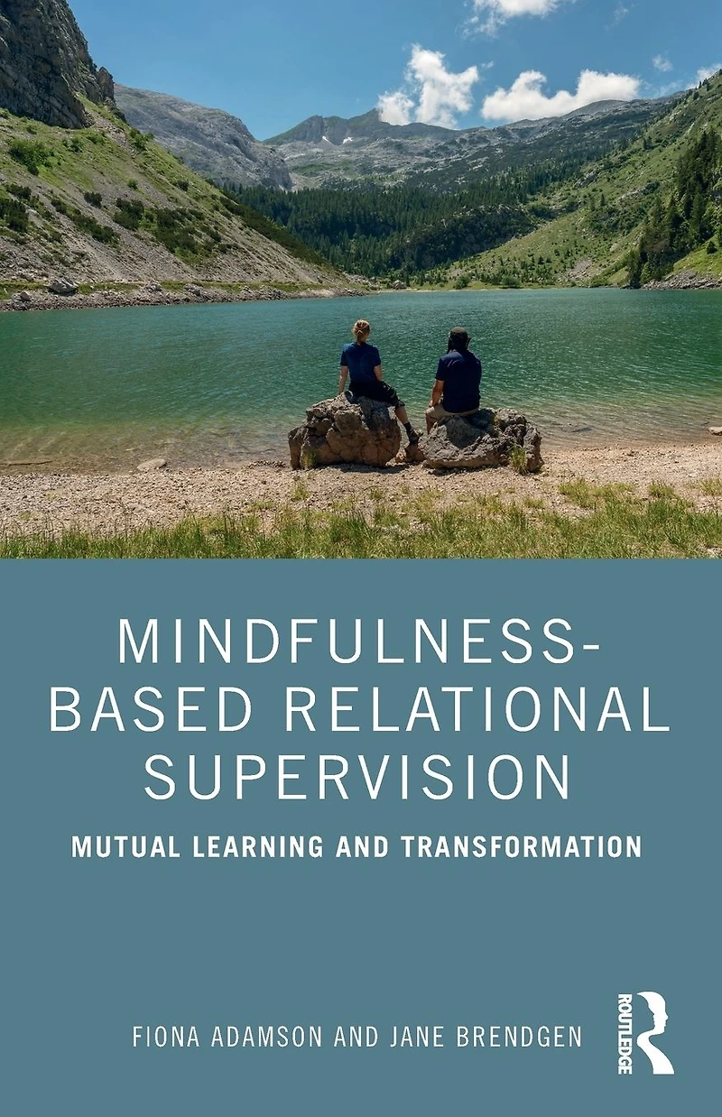 Mindfulness-Based Relational Supervision: Mutual Learning and Transformation