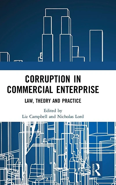 Corruption Commercial Enterprise: Law, Theory and Practice