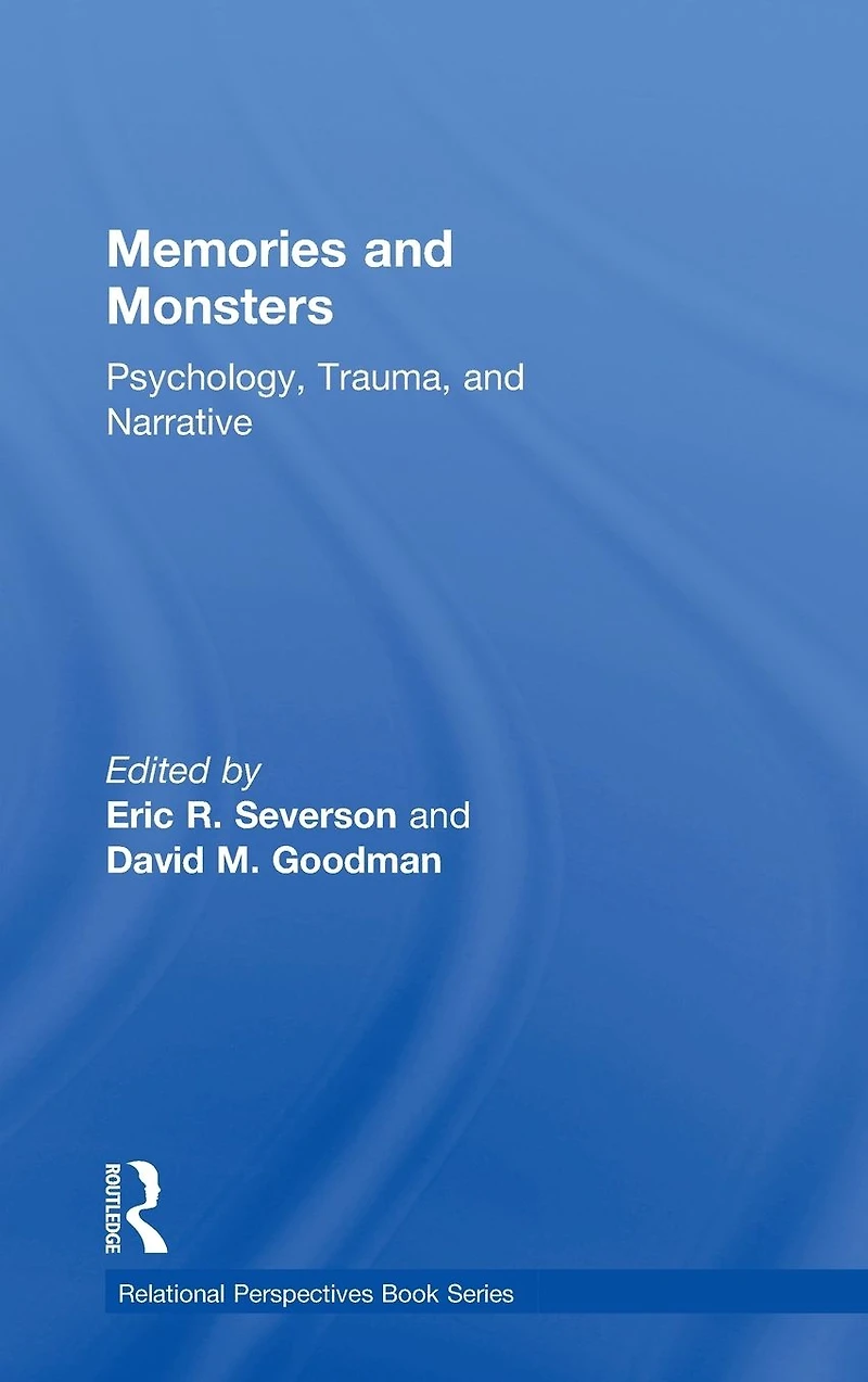 Memories and Monsters: Psychology, Trauma, Narrative