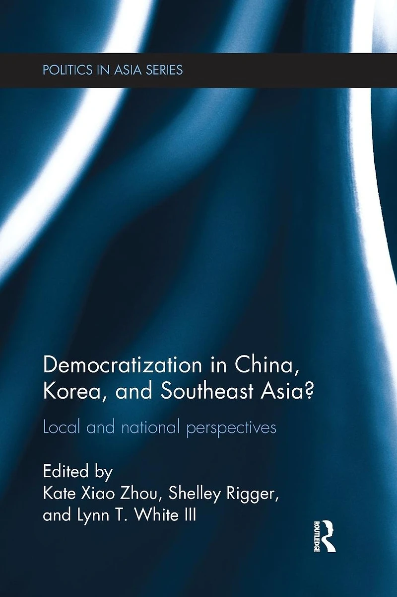 Democratization China, Korea and Southeast Asia?: Local National Perspectives