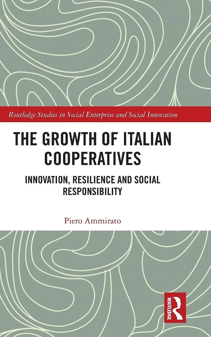 The Growth of Italian Cooperatives: Innovation, Resilience and Social Responsibility