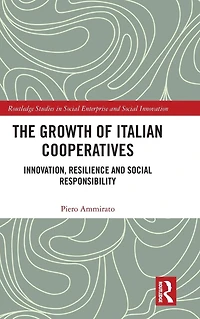 The Growth of Italian Cooperatives: Innovation, Resilience and Social Responsibility