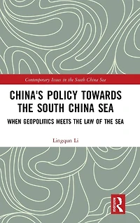 China's Policy towards the South China Sea: When Geopolitics Meets Law of Sea
