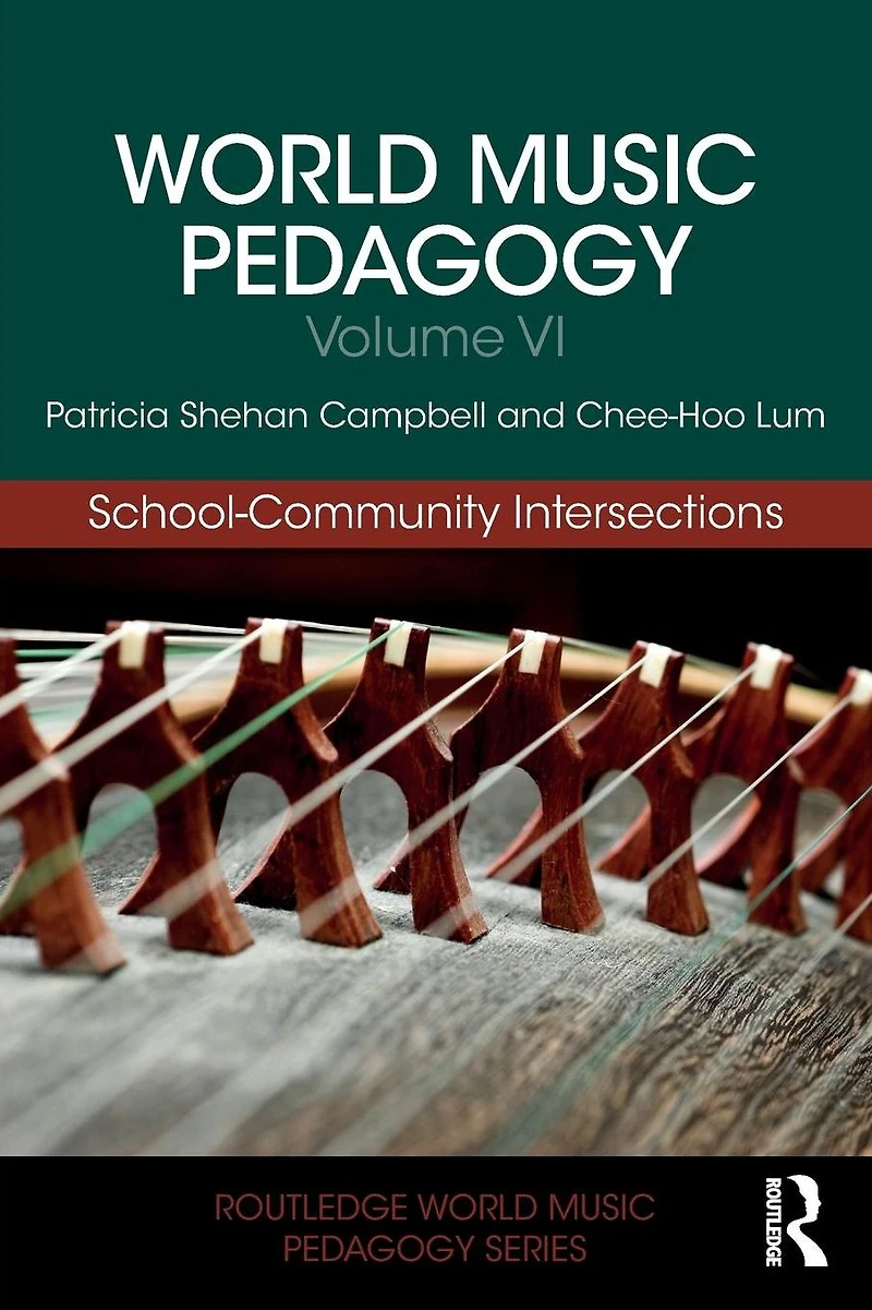 World Music Pedagogy, Volume VI: School-Community Intersections
