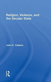 Religion, Violence, and the Secular State