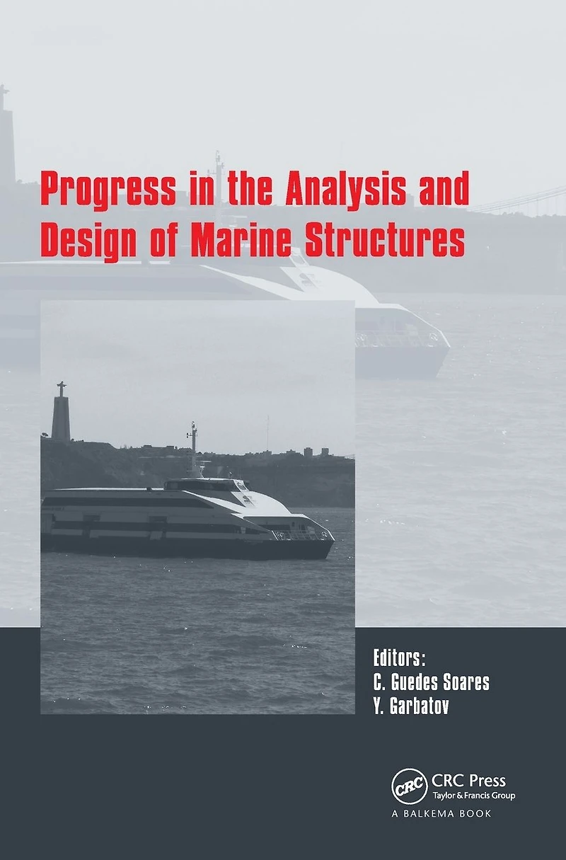 Progress the Analysis and Design of Marine Structures: Proceedings 6th International Conference on Structures (MARSTRUCT 2017), May 8-10, 2017, Lisbon, Portugal
