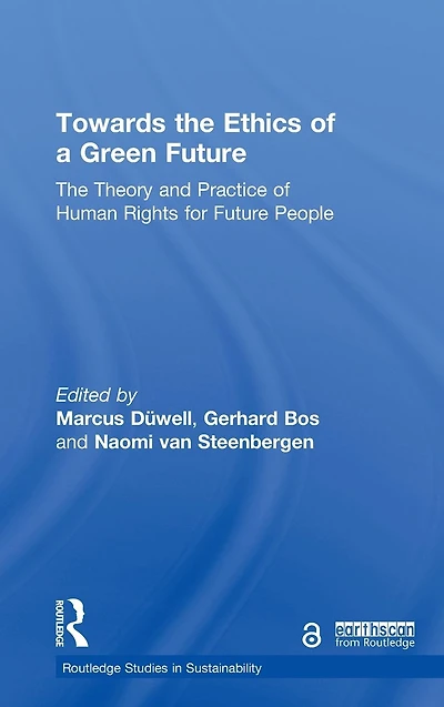 Towards The Ethics of a Green Future: Theory and Practice Human Rights for Future People