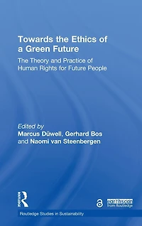 Towards The Ethics of a Green Future: Theory and Practice Human Rights for Future People
