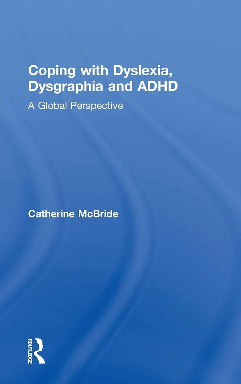 Coping with Dyslexia, Dysgraphia and ADHD: A Global Perspective