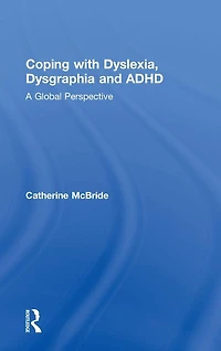 Coping with Dyslexia, Dysgraphia and ADHD: A Global Perspective