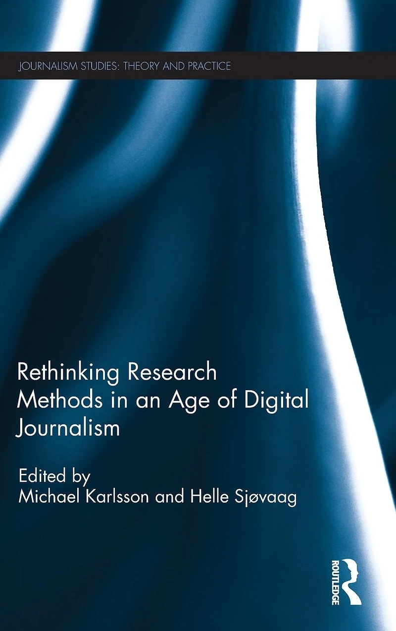 Rethinking Research Methods an Age of Digital Journalism