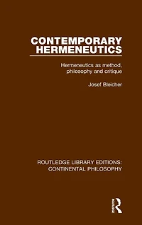 Contemporary Hermeneutics: Hermeneutics as Method, Philosophy and Critique