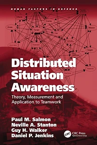 Distributed Situation Awareness: Theory, Measurement and Application to Teamwork