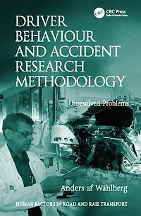 Driver Behaviour and Accident Research Methodology: Unresolved Problems