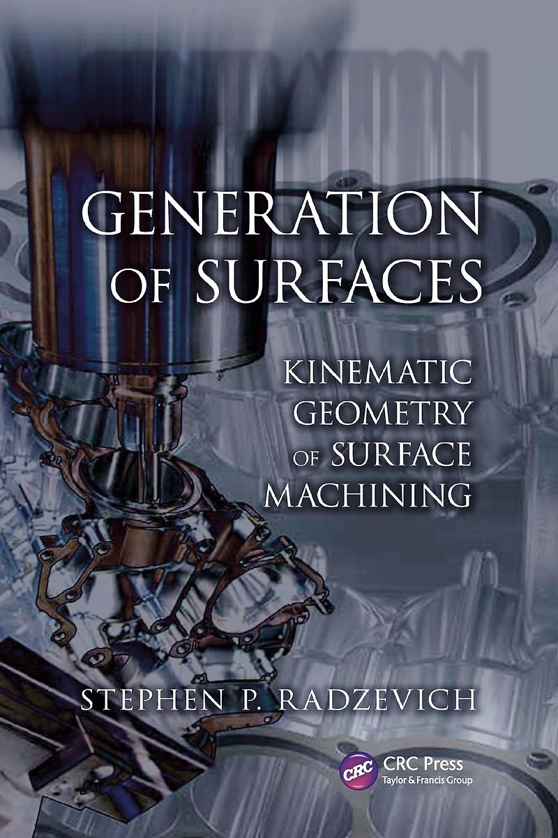 Generation of Surfaces: Kinematic Geometry Surface Machining