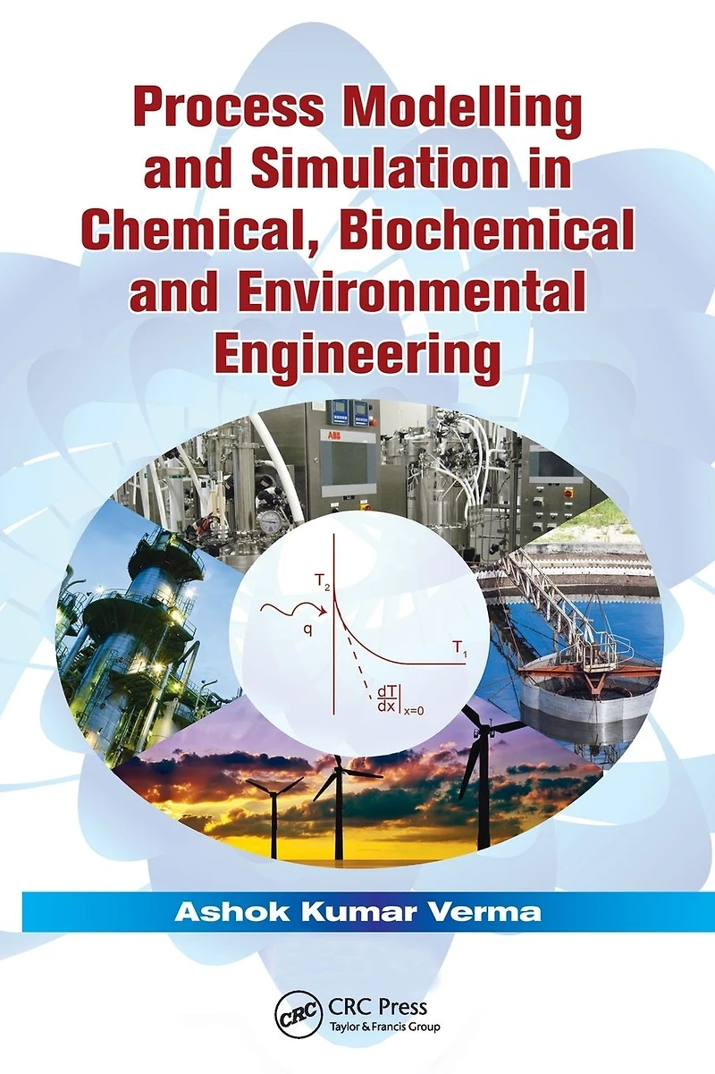 Process Modelling and Simulation Chemical, Biochemical Environmental Engineering