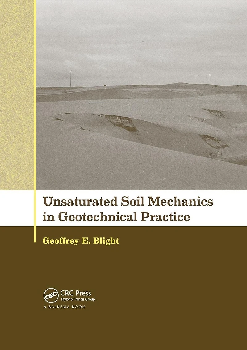 Unsaturated Soil Mechanics Geotechnical Practice