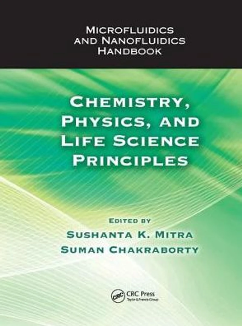 Microfluidics and Nanofluidics Handbook: Chemistry, Physics, Life Science Principles