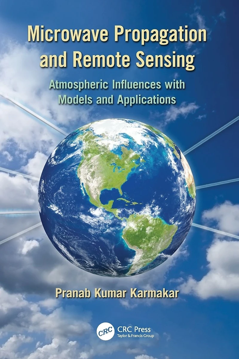 Microwave Propagation and Remote Sensing: Atmospheric Influences with Models Applications