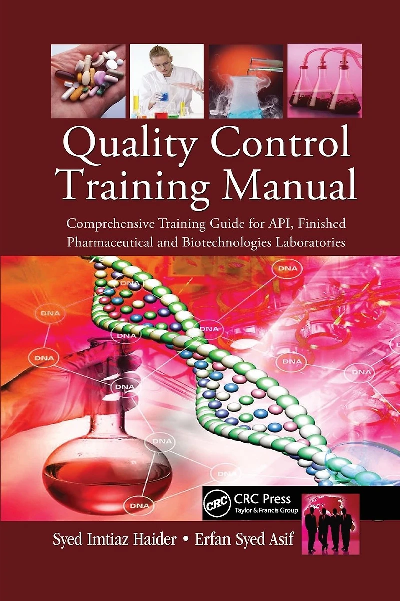 Quality Control Training Manual: Comprehensive Guide for API, Finished Pharmaceutical and Biotechnologies Laboratories