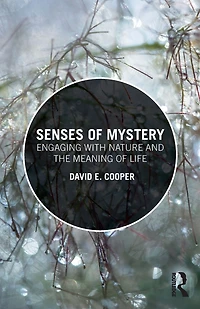 Senses of Mystery: Engaging with Nature and the Meaning Life