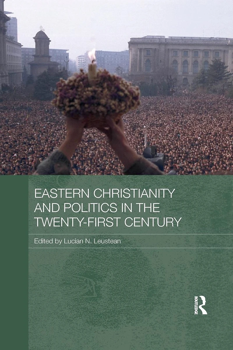 Eastern Christianity and Politics the Twenty-First Century