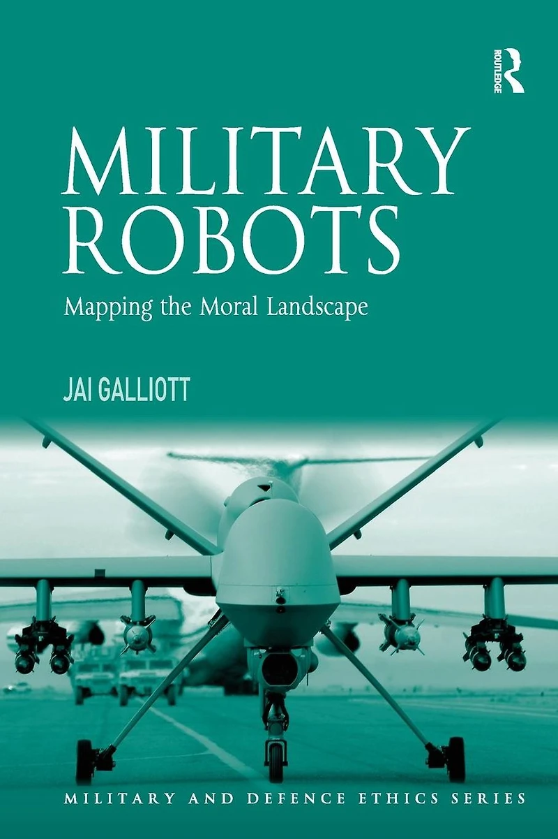 Military Robots: Mapping the Moral Landscape