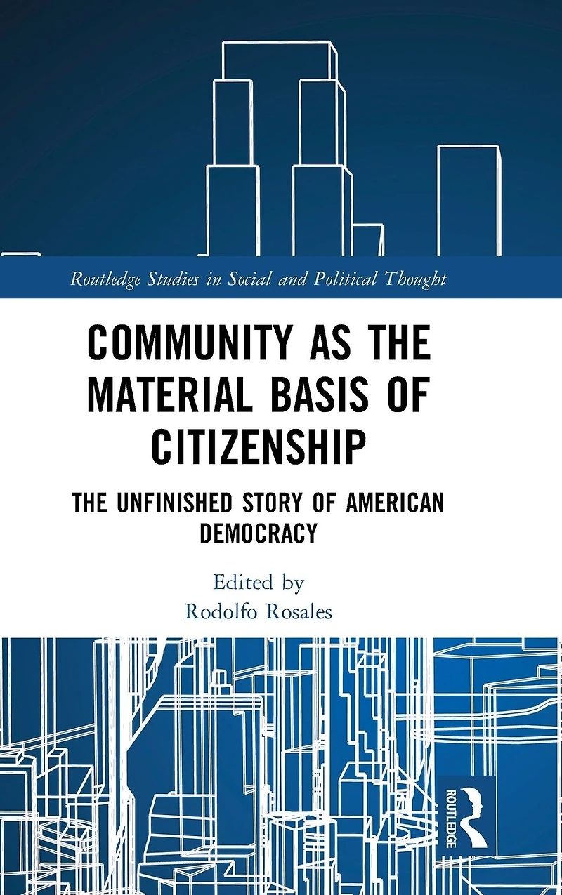 Community as The Material Basis of Citizenship: Unfinished Story American Democracy