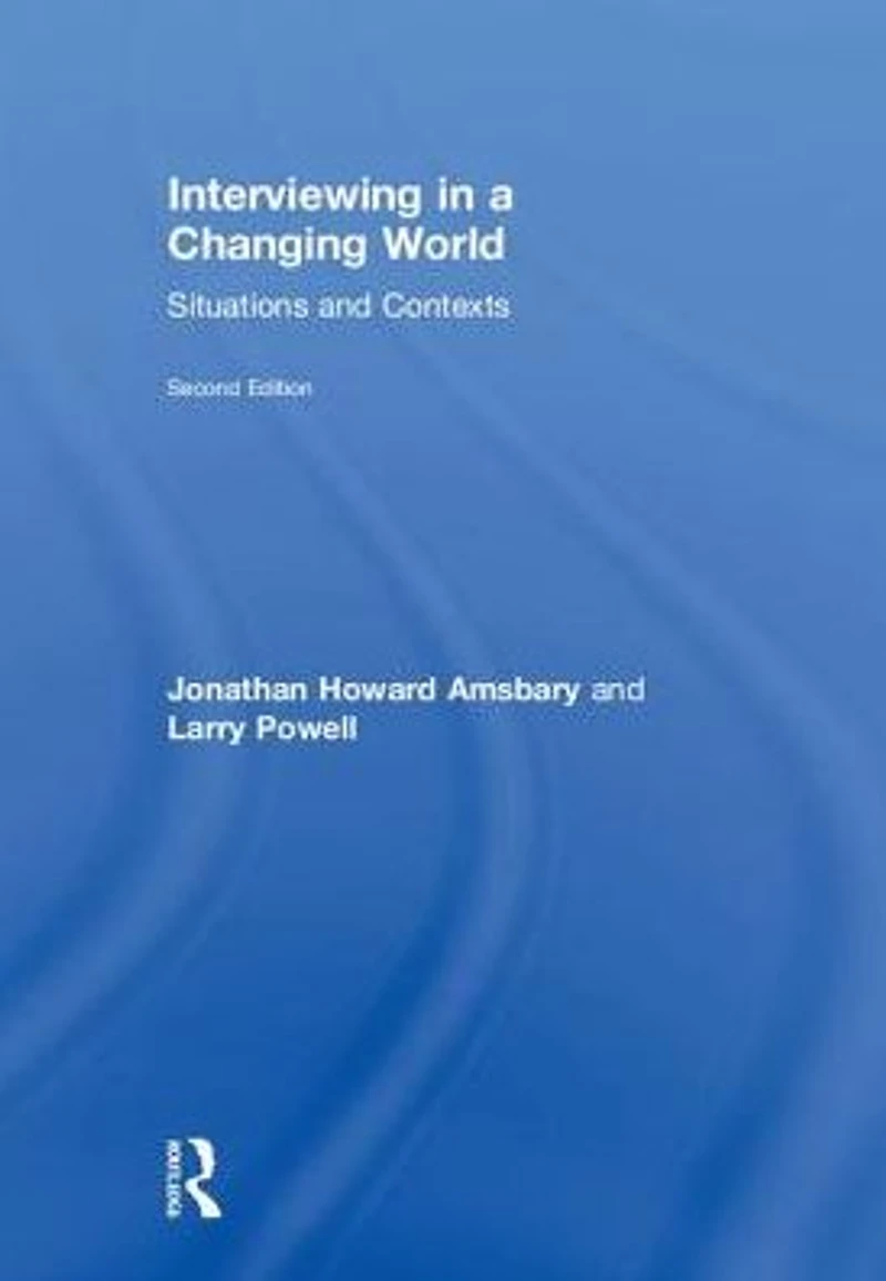 Interviewing a Changing World: Situations and Contexts