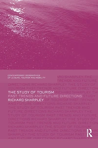 The Study of Tourism: Past Trends and Future Directions