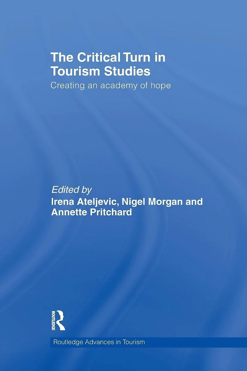 The Critical Turn Tourism Studies: Creating an Academy of Hope