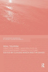 Real Tourism: Practice, Care, and Politics Contemporary Travel Culture