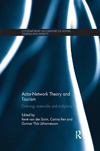 Actor-Network Theory and Tourism: Ordering, Materiality Multiplicity