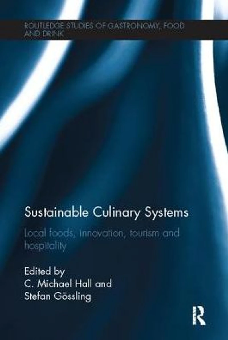 Sustainable Culinary Systems: Local Foods, Innovation, Tourism and Hospitality