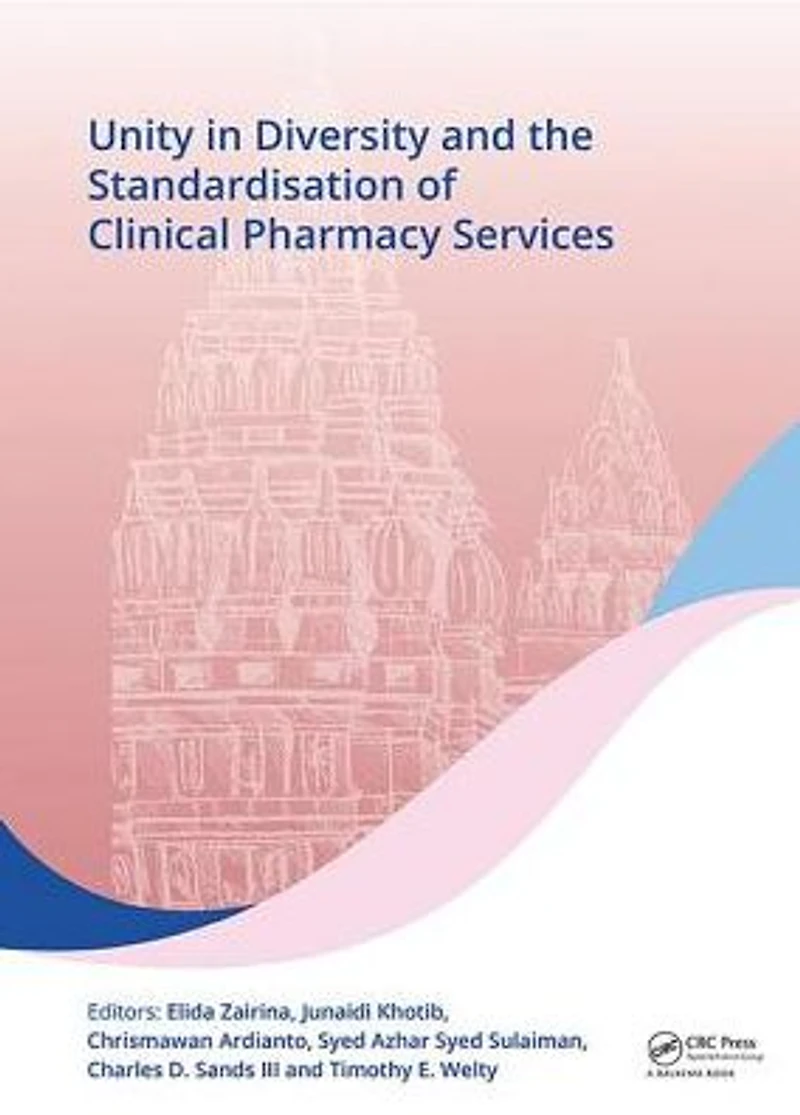 Unity Diversity and the Standardisation of Clinical Pharmacy Services: Proceedings 17th Asian Conference on (ACCP 2017), July 28-30, 2017, Yogyakarta, Indonesia