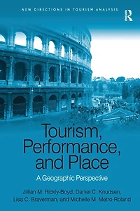 Tourism, Performance, and Place: A Geographic Perspective