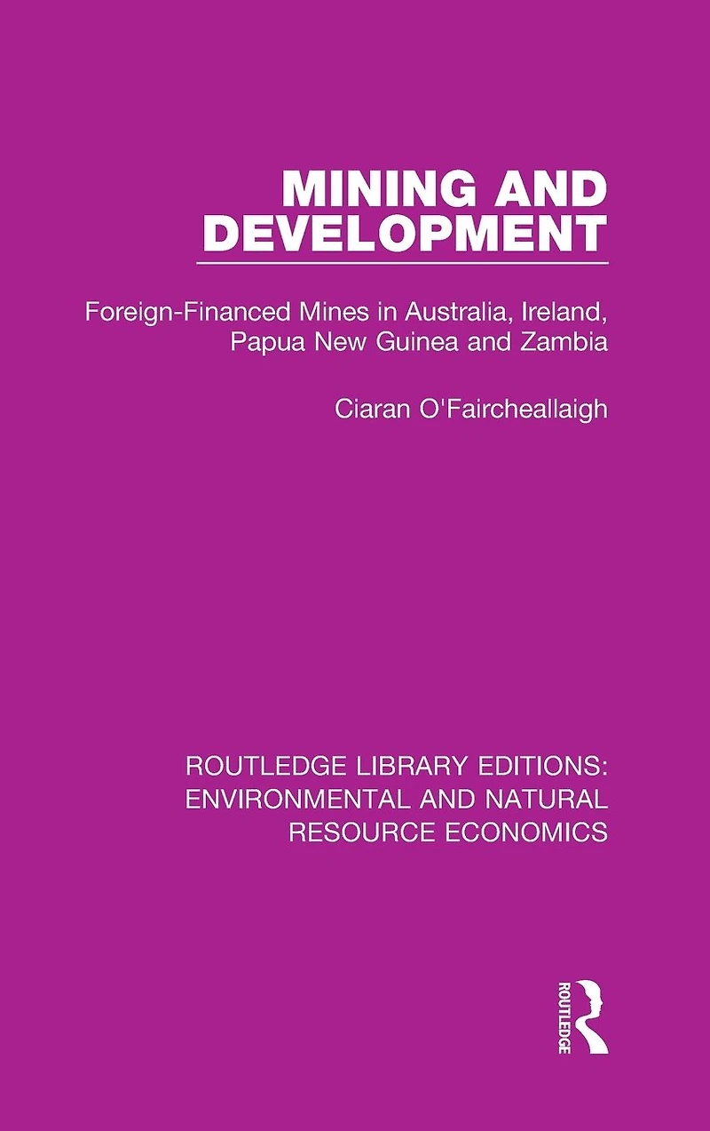 Mining and Development: Foreign-Financed Mines Australia, Ireland, Papua New Guinea Zambia
