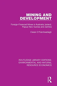 Mining and Development: Foreign-Financed Mines Australia, Ireland, Papua New Guinea Zambia