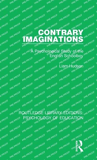 Contrary Imaginations: A Psychological Study of the English Schoolboy