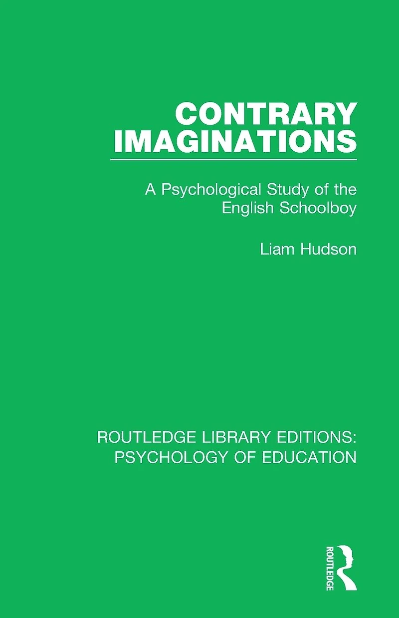 Contrary Imaginations: A Psychological Study of the English Schoolboy