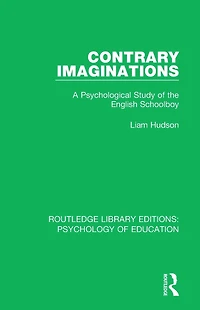 Contrary Imaginations: A Psychological Study of the English Schoolboy