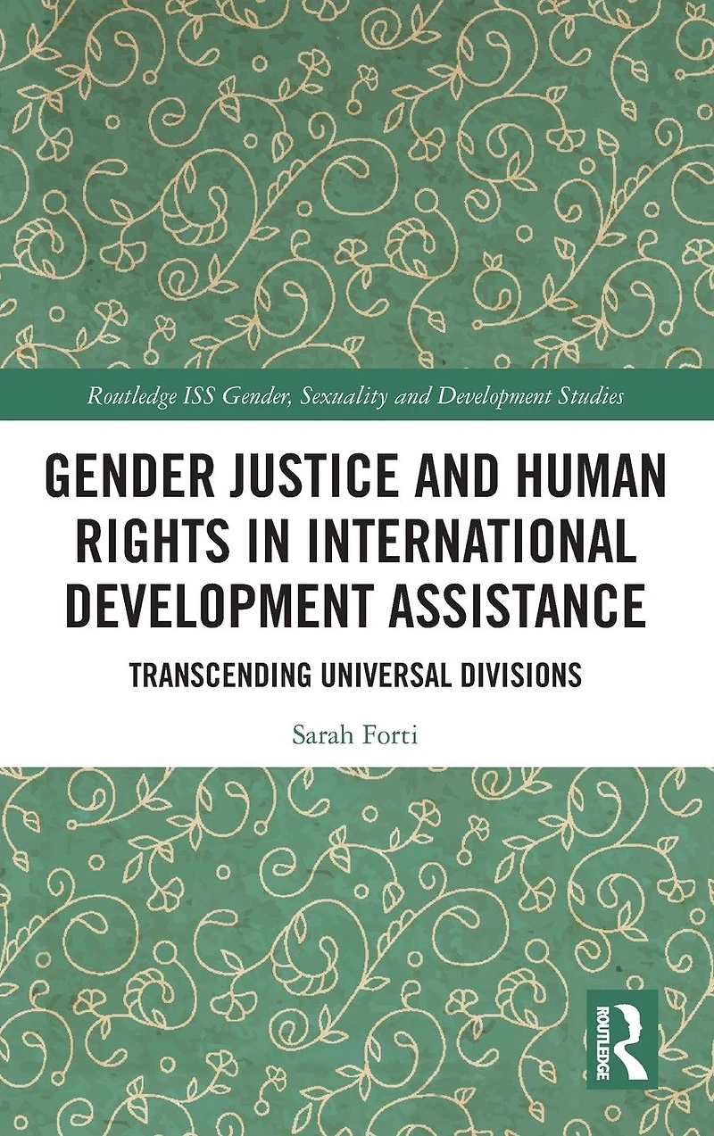 Gender Justice and Human Rights International Development Assistance: Transcending Universal Divisions